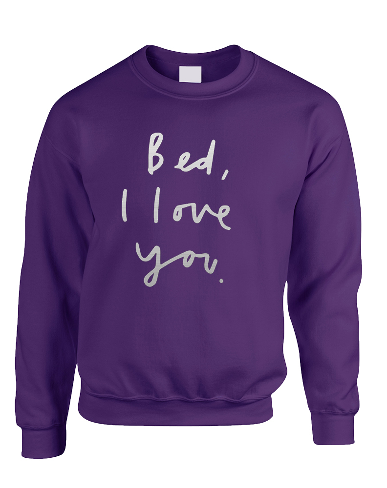 Adult Sweatshirt Bed I Love You Funny Saying Cool Top - $19.94 - $21.94