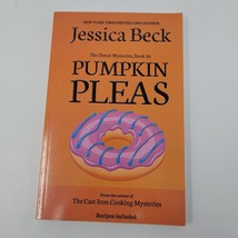 Pumpkin Pleas Jessica Beck The Donut Mysteries Volume 26 Recipes Included - £9.11 GBP