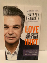 Love Like You&#39;ve Never Been Hurt : Hope, Healing and the Power of an Open... - £5.48 GBP
