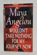 Maya Angelou - Wouldn&#39;t Take Nothing for My Journey Now Paperback (Good) - £5.33 GBP