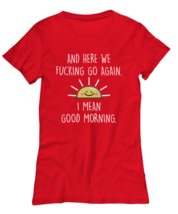 Funny Adult TShirt And Here We F#cking Go Again Red-W-Tee  - £16.36 GBP