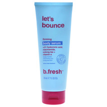 Lets Bounce Firming Body Serum by B.Fresh for Unisex - 8 oz Serum - $19.07