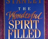 The Wonderful Spirit Filled Life by Charles Stanley / 1992 Hardcover - $2.27