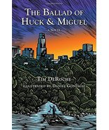 The Ballad of Huck &amp; Miguel [Hardcover] Tim DeRoche and Daniel Gonzalez - £15.68 GBP