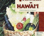 Growing Vegetables in Hawai'i: A How-to Guide for the Gardener Kathy Osh... - $35.77