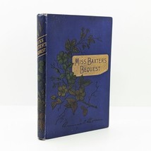 Rare Fiction, Miss Baxter&#39;s Bequest by Annie S. Swan, 1888, Antique Book - £21.44 GBP