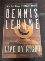 Live by Night : A Novel by Dennis Lehane (2012, Hardcover) - $2.00