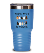 Chickens Tumbler Which Cock Is Yours LtBlue-T-30oz  - £24.34 GBP