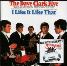 Dave Clark Five  I Like It Like That / Try To Hard  2 Albums on one CD   Rare - £6.27 GBP