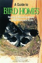 A Guide to Bird Homes: Nesting &amp; Roosting Space for Your Backyard Birds Shalaway - £2.00 GBP