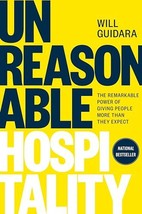 Unreasonable Hospitality: The Remarkable Power of Giving People More Than They E - £26.71 GBP