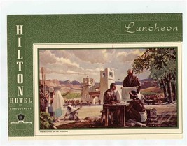Hilton Hotel Albuquerque New Mexico Luncheon Menu 1955 Building of the Missions - £18.79 GBP