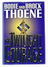 The Twilight of Courage [Oct 01, 1994] Bodie Thoene and Brock Thoene - £7.95 GBP