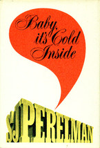 HUMOR: Baby, It&#39;s Cold Inside By S. J. Perelman ~ HC/DJ 1970 - £5.48 GBP