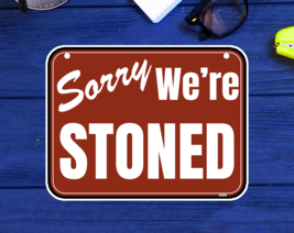 Sorry We&#39;re Stoned Sticker Open Sign Sticker Sorry We Are Closed Decal Sign - £4.34 GBP