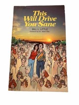 This Will Drive You Sane Bill Little Signed Copy Used CompCore Publications 1977 - £30.91 GBP
