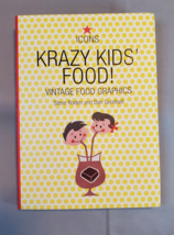 Krazy Kids&#39; Food! Vintage Food Graphics - Steve Roden - Dan Goodsell 2006 B &amp; N - £5.49 GBP