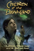 Children of the Dawnland Gear, Kathleen O&#39;Neal and Gear, W. Michael - £7.39 GBP