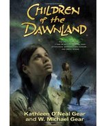 Children of the Dawnland Gear, Kathleen O&#39;Neal and Gear, W. Michael - £7.90 GBP