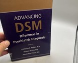 Advancing DSM : Dilemmas in Psychiatric Diagnosis by Michael B. First (2... - $18.80