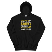 Some People Stop and Smell Flowers I Prefer Hot Dogs T Shirt Unisex Hoodie - £29.49 GBP