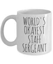 Worlds Okayest Staff Sergeant Mug Funny Birthday Sgt Army Marine Air Force Cup - £15.14 GBP