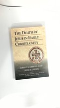 The Death of Jesus in Early Christianity by  John T. Carroll - £13.06 GBP