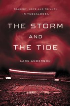 The Storm and the Tide: Tragedy, Hope and Triumph in Tuscaloosa Anderson... - $14.84