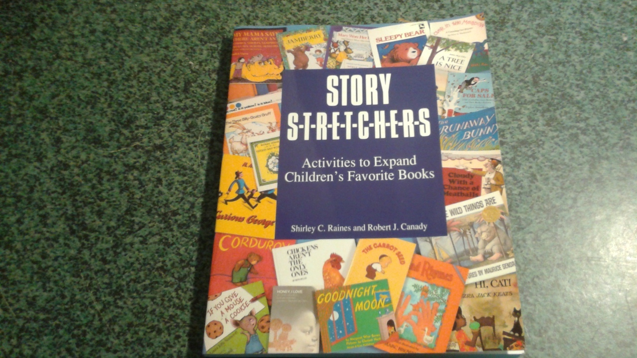 STORY STRETCHERS: ACTIVITIES TO EXPAND CHILDREN&#39;S  FAVORITE BOOKS - $10.99