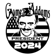 Gomez Addams For President sticker VINYL DECAL Family Values Fester Mort... - £5.68 GBP