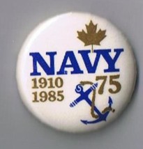 Military Pinback Button Canadian Navy 75th Anniversary 1910-1985 1.25&quot; D... - $3.61