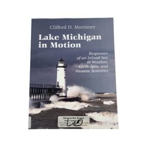 Lake Michigan in Motion Book Inland Sea Weather Environmental Studies Mortimer - £9.50 GBP