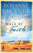 Walk by Faith by Rosanne Bittner (2008, Mass Market) - £0.76 GBP