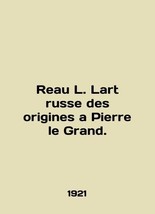 Reau L. Lart Anglais des origines a Pierre le Grand. In English /Reau L. Lart ru - £1,198.23 GBP