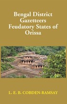 Bengal District Gazetteers: Feudatory States of Orissa Volume 36th [Hardcover] - $33.15