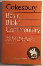 Proverbs, Ecclesiastes, and Song of Solomon (Cokesbury basic Bible commentary) J - £1.99 GBP