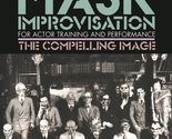 Mask Improvisation for Actor Training and Performance: The Compelling Im... - $8.86