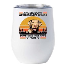 Funny Angel Chesapeake Dogs Have Paws Wine Tumbler 12oz Gift For Dog Mom... - $22.72