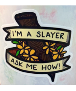 I'm a Slayer Ask Me How Sticker ☆ Buffy the Vampire Slayer ♡ 90s Vinyl D... - $4.94
