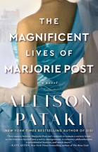 The Magnificent Lives of Marjorie Post: A Novel [Paperback] Pataki, Allison - £7.12 GBP