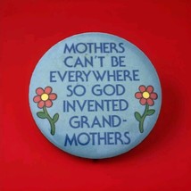 Mothers Can&#39;t Be Everywhere So God Created Grandmothers Vintage Pin Button - £10.45 GBP