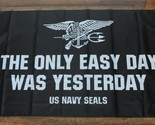 Navy Seals The Only Easy Day Was Yesterday Banner Flag US Military USA S... - $20.00