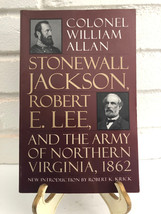 Stonewall Jackson, Robert E. Lee, and the Army of Northern Virginia 1862 by Will - $11.18