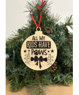 All My Kids Have Paws Engraved Wooden Christmas ornament, Snowball, Holi... - $9.49