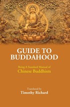 Guide to Buddahood: Being A Standard Manual of Chinese Buddhism [Hardcover] - £20.40 GBP