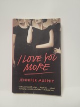 I Love You More - Jennifer Murphy - £3.08 GBP