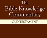 The Bible Knowledge Commentary (Old Testament:) [Hardcover] John F. Walv... - $16.65