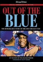 Out Of The Blue....Remarkable Story Of 2003 Chicago Cubs By Chicago Tribune New - £12.67 GBP