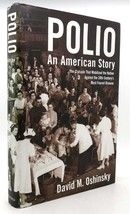 David M.  Oshinsky POLIO An American Story 1st Edition 2nd Printing - $139.95