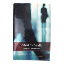 Edited to Death by Linda Lee Peterson 2005 1st Edition Printing Signed By Author - $16.65